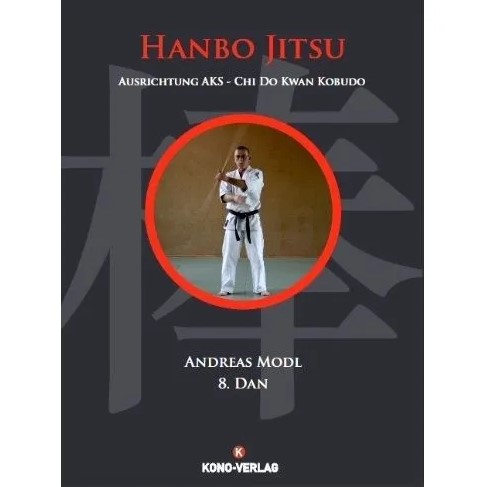 Hanbo Jitsu - Ausrichtung AKS - Chi Do Kwan Kobudo (Modl, Andreas)