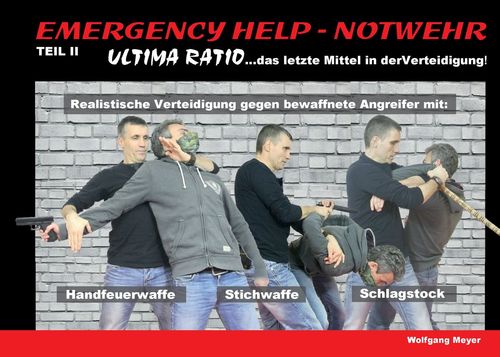 Emergency Help - Notwehr Teil II - Ultima Ratio (Meyer, Wolfgang)