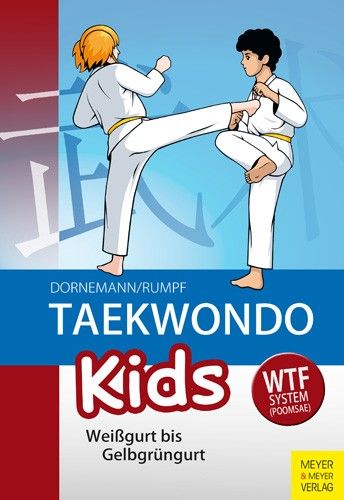 Taekwondo für Kids - Weiß bis gelbgrün (Rumpf, Wolfgang / Dornemann, Volker )