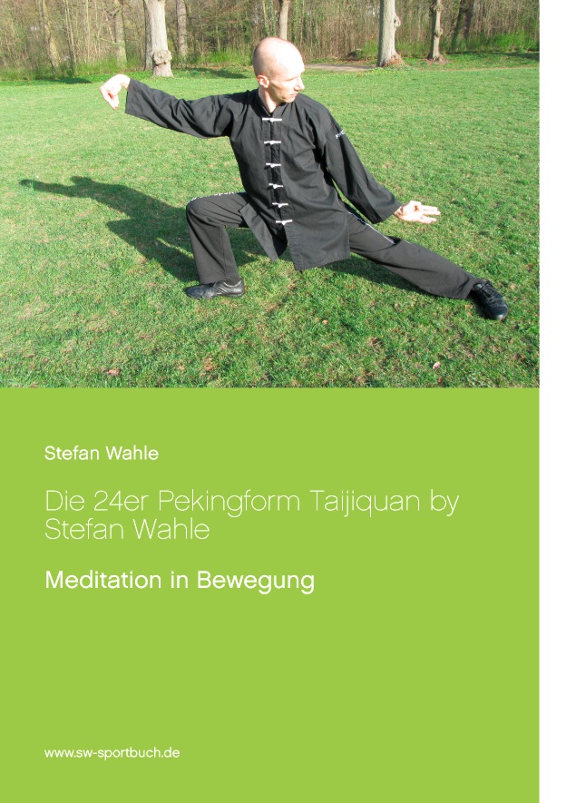Die 24er Pekingform Taijiquan - Wahle, Stefan