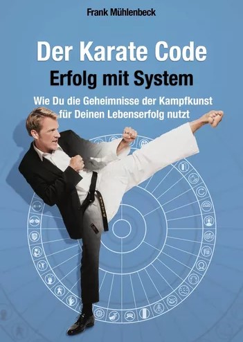 Der Karate Code - Erfolg mit System (Mühlenbeck, Frank)