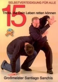 Selbstverteidigung für alle - 15 Tricks, die Dein Leben retten können