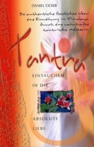 Tantra - Eintauchen in die absolute Liebe - Odier, Daniel