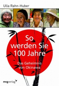 So werden Sie 100 Jahre (Rahn-Huber, Ulla)
