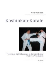Koshinkan-Karate: Vorschläge für Prüfung und Selbstverteidigung - Weiß- bis Violettgurt (Römstedt, Volker)