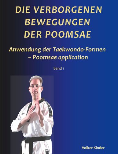 Die verborgenen Bewegungen der Poomsae- Anwendung der Taekwondo-Formen - Poomsae application