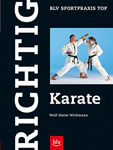 Richtig Karate - Wichmann, Wolf-Dieter