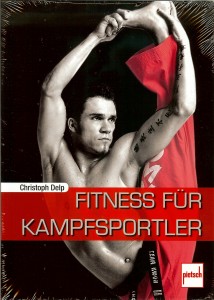 Fitness für Kampfsportler (Delp, Christoph)