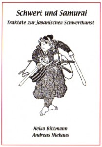 Schwert und Samurai: Traktate zur japanischen Schwertkunst  (Bittmann, Heiko / Niehaus, Andreas)