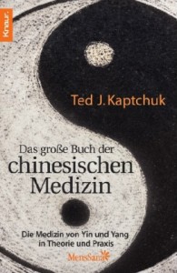 Das große Buch der chinesischen Medizin (Kaptchuk, Ted J.)