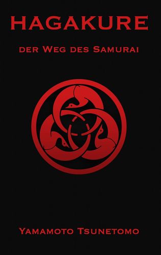 Hagakure - Der Weg des Samurai (Tsunetomo, Yamamoto)