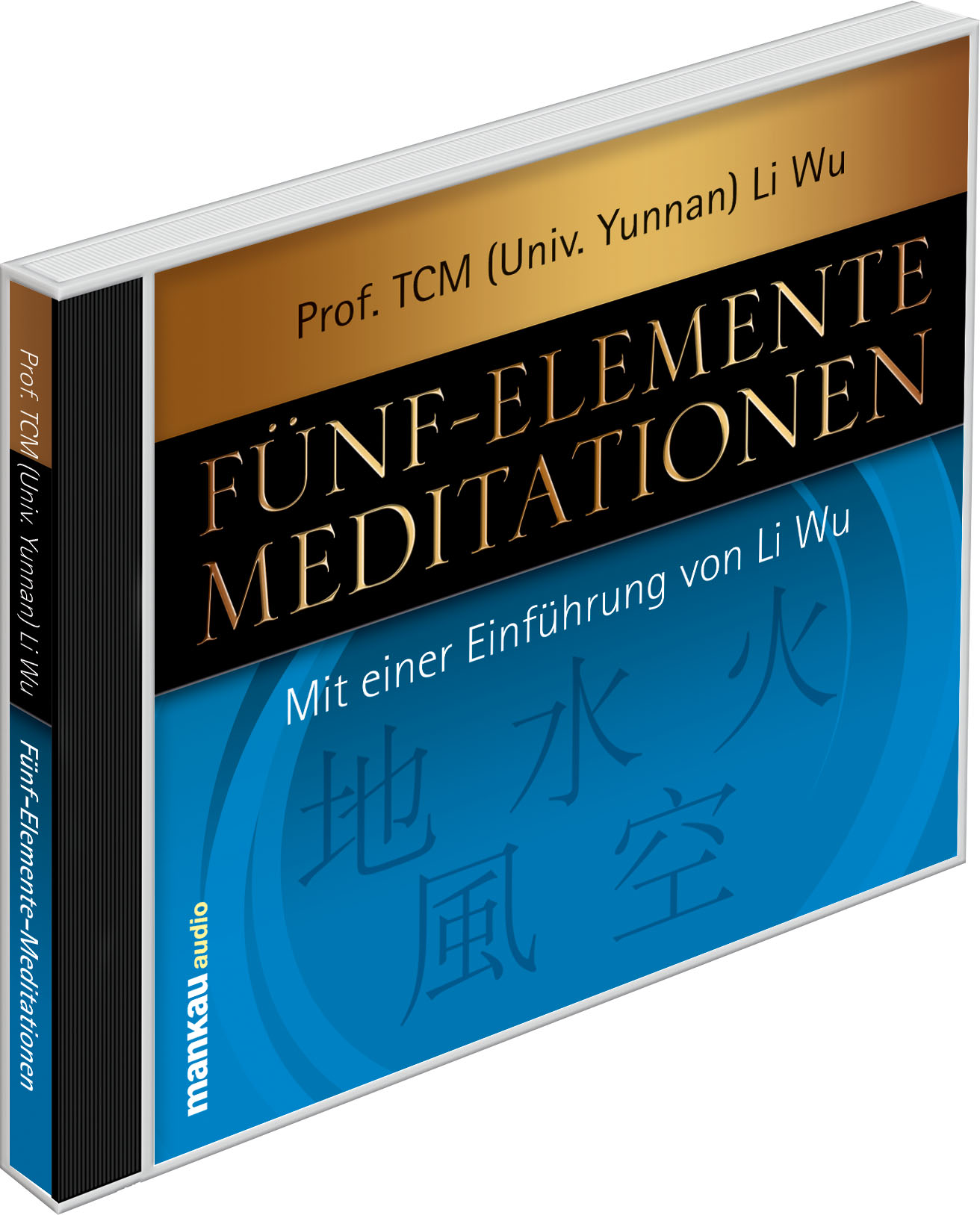 Fünf-Elemente-Meditationen (Li Wu, Prof. TCM Univ. Yunnan) (Audio-CD)