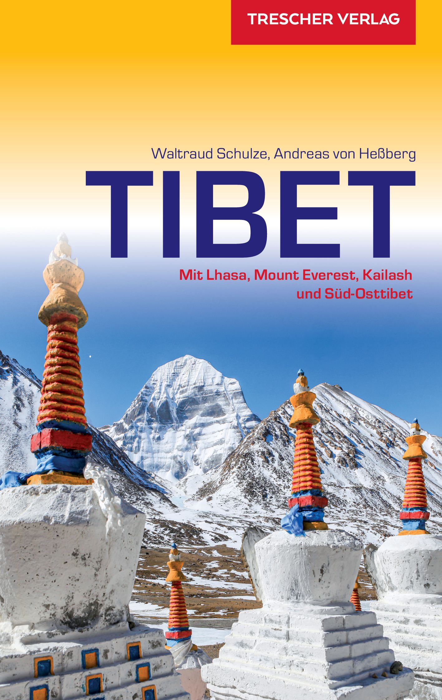 Tibet: Mit Lhasa, Mount Everest, Kailash und Süd-Osttibet