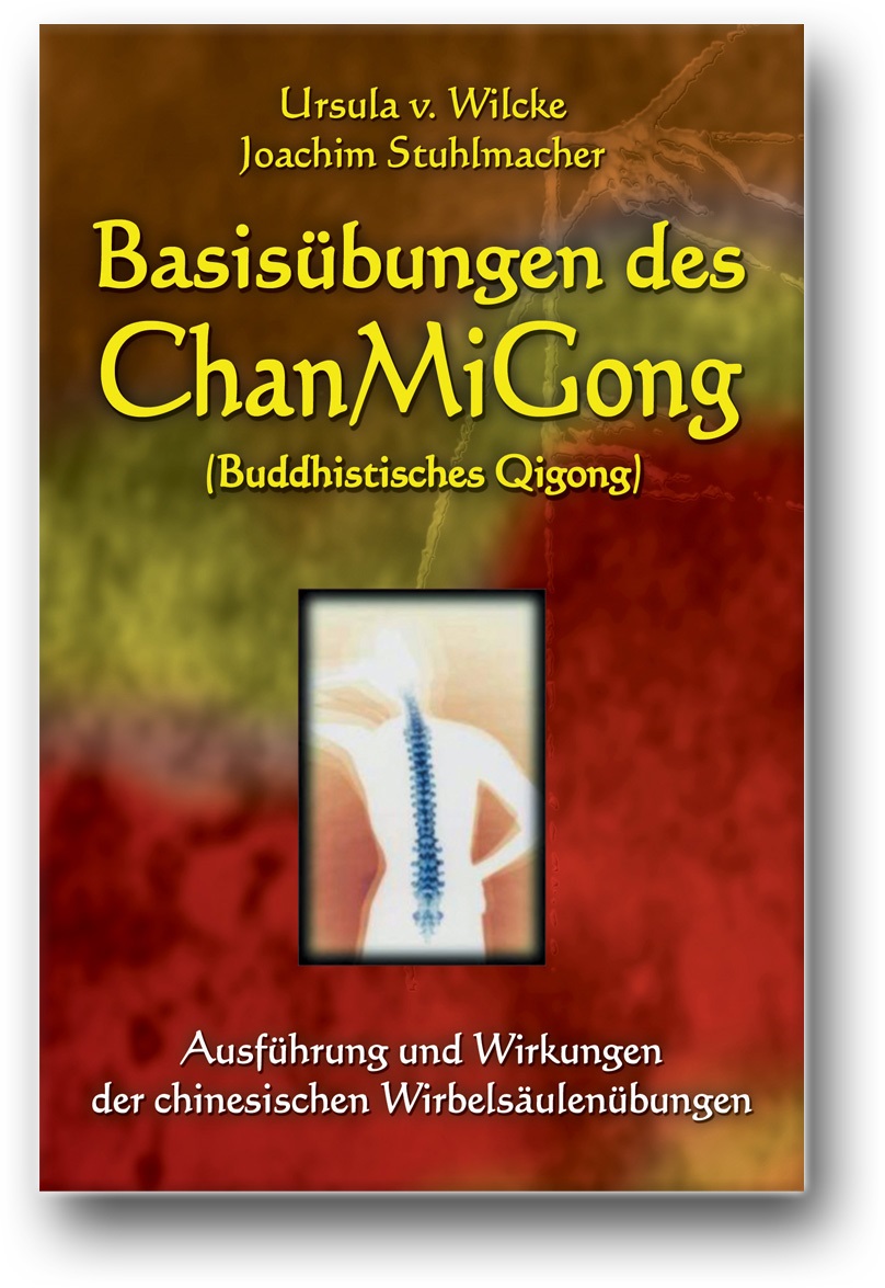Basisübungen des ChanMiGong - Ausführung und Wirkungen der chinesischen Wirbelsäulenübungen