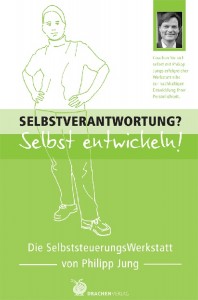 Selbstverantwortung? Selbst entwickeln! (Jung, Philipp)