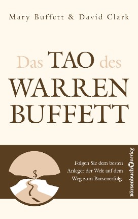 Das Tao des Warren Buffett (Buffett, Mary / Clark, David)