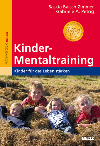 Kinder-Mentaltraining: Kinder für das Leben stärken. (Baisch-Zimmer / Petrig)