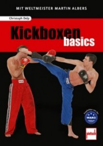 Kickboxen basics - Mit Weltmeister Martin Albers (Delp, Christoph)