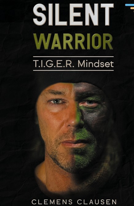 Silent Warrior: Tiger Mindset - Clausen, Clemens