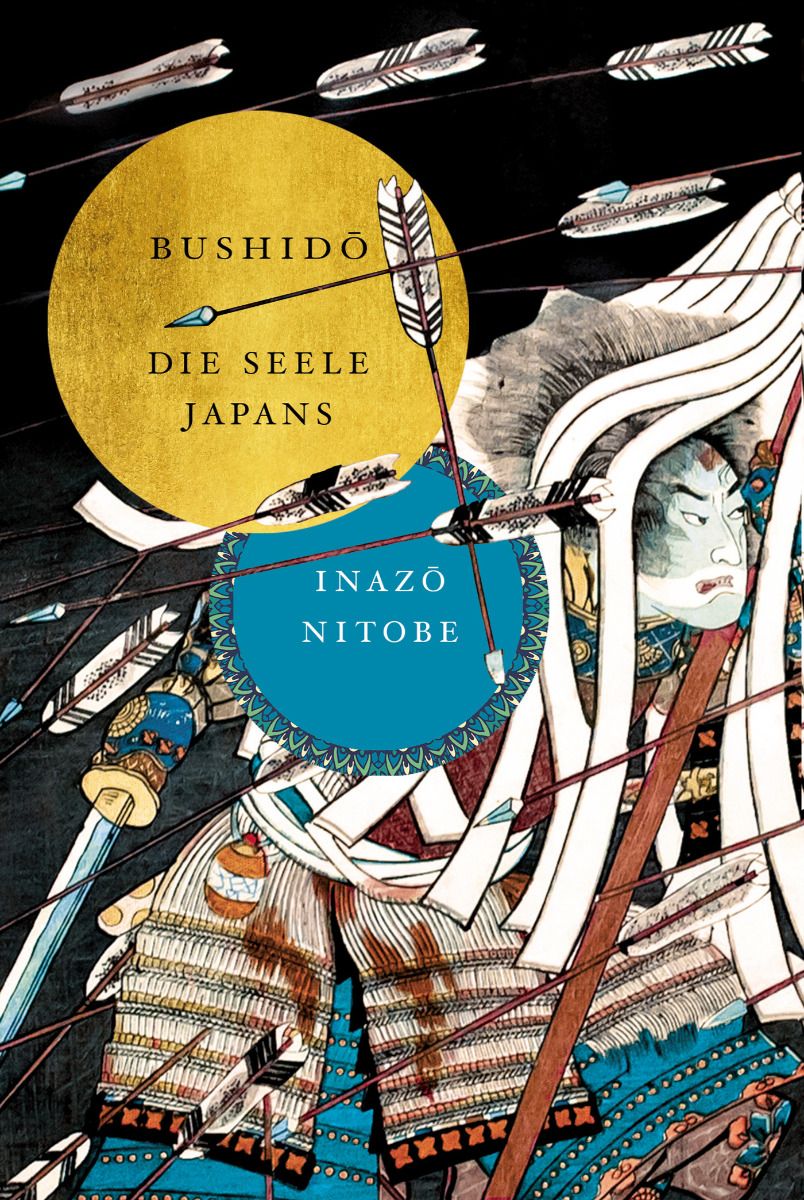 Bushido: Die Seele Japans (Ein faszinierender Einblick in die japanische Kultur) (Nitobe, Inazo)