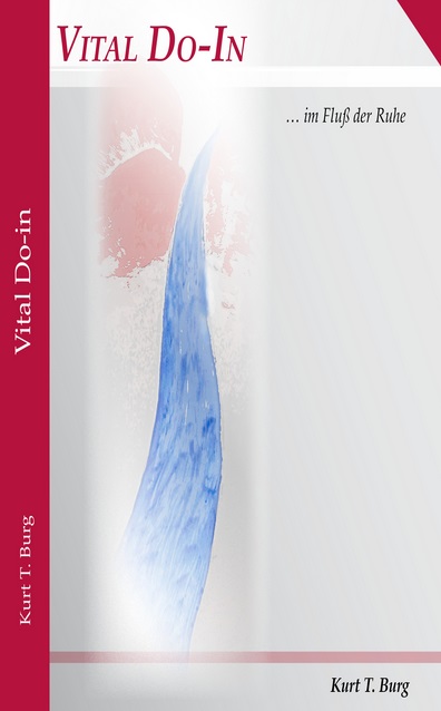 Vital Do-In: Im Fluss der Ruhe (Burg, Kurt)