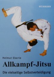 Allkampf-Jitsu... die vielseitige Selbstverteidigung (Eberle, Helmut)