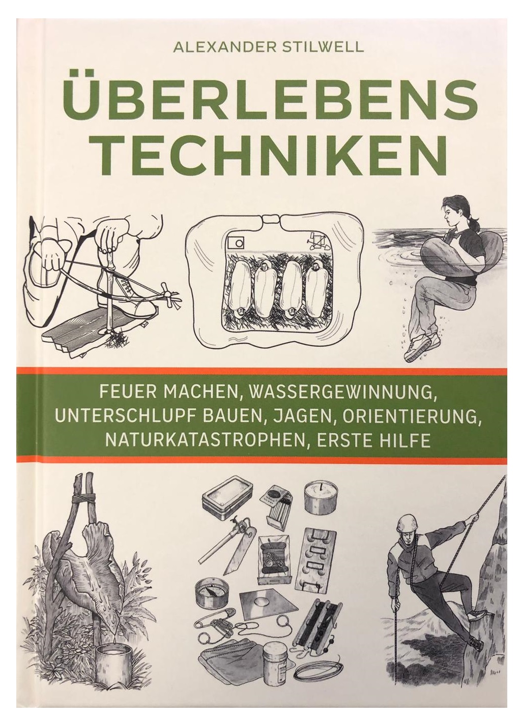 Überlebenstechniken: Der ultimative Survival-Guide (Stilwell, Alexander)