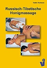 Russisch-Tibetische Honigmassage (Tschenze, Vadim)