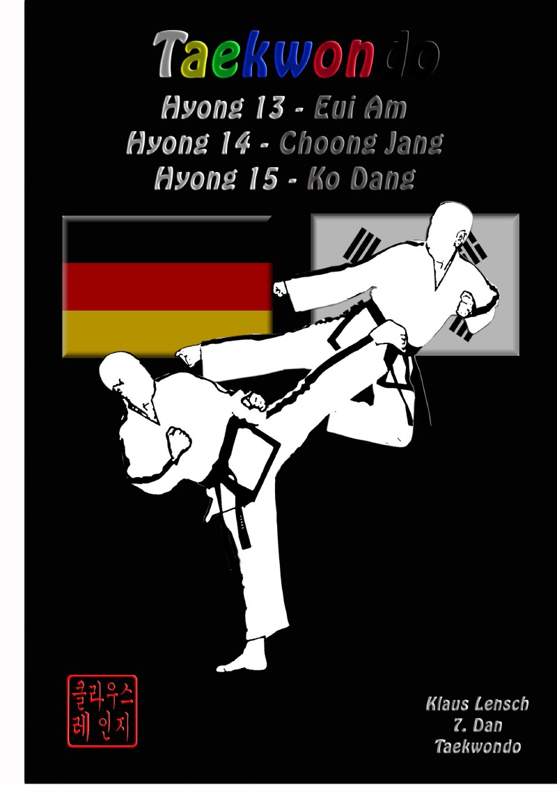 HYONG: 13 bis 15 des Traditionellen Taekwondo (Lensch, Klaus)