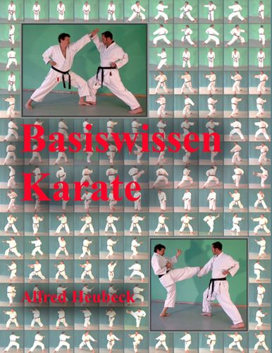 Basiswissen Karate: Erste Schritte und Informationen (Heubeck, Alfred)