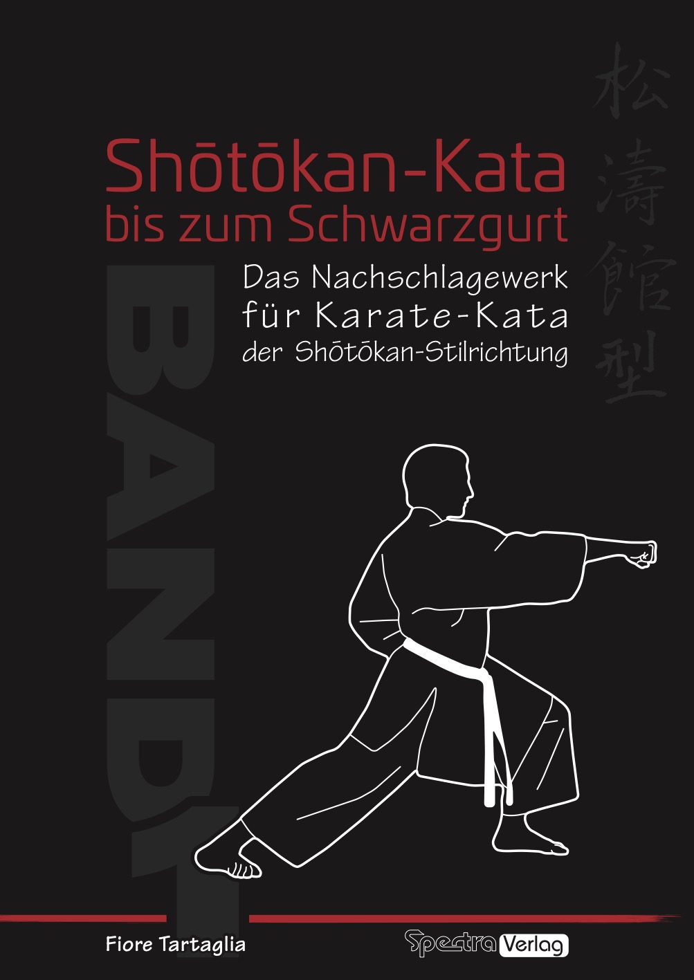 Shotokan-Kata bis zum Schwarzgurt – Band 1 (Tartaglia, Fiore)