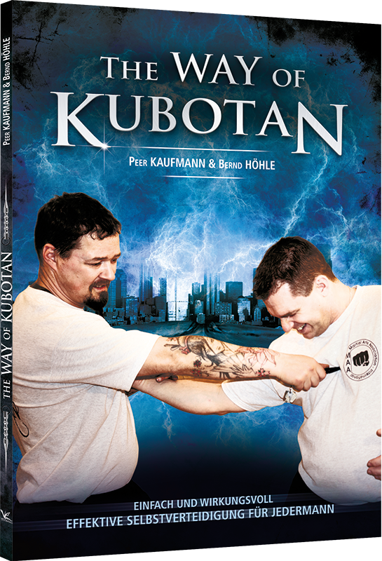 The Way of Kubotan - Effektive Selbstverteidigung (Kaufmann, Peer  / Höhle, Bernd)