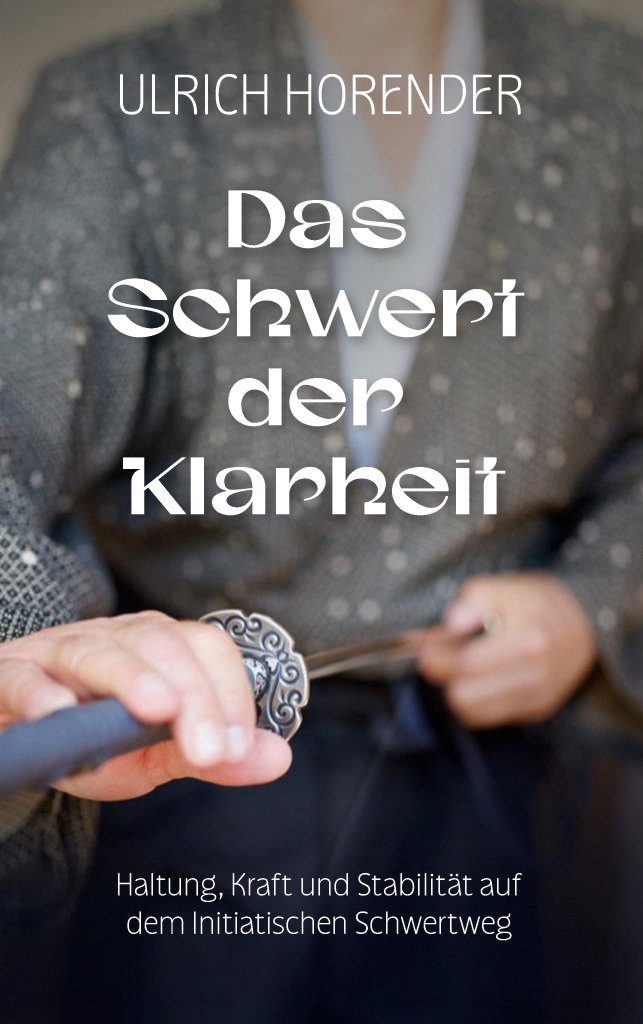 Das Schwert der Klarheit (Ulrich Horender) HARDCOVER