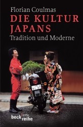 Die Kultur Japans: Tradition und Moderne (Coulmas, Florian)