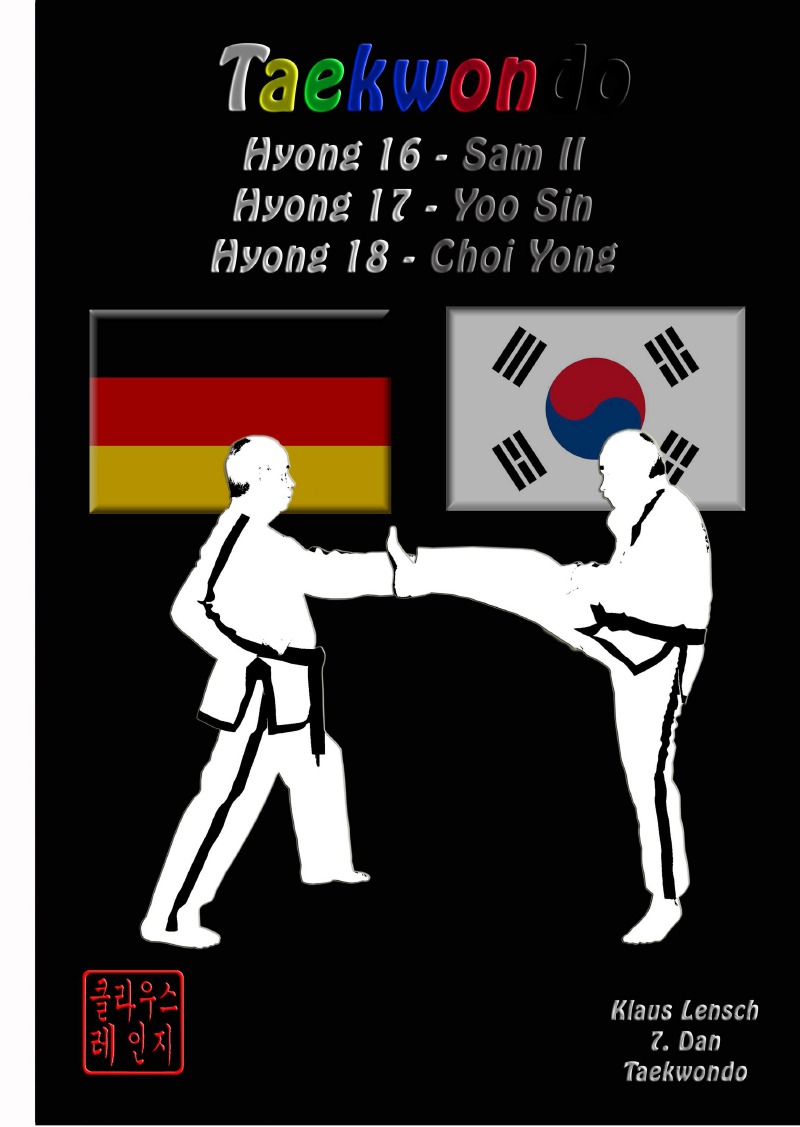 HYONG: 16 bis 18 des Traditionellen Taekwondo (Lensch, Klaus)
