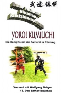 DVD Budo-Taijutsu / Ninjutsu Kukishinden Ryu - Yoroi Kumiuchi (Die Kampfkunst der Samurai in Rüstung)