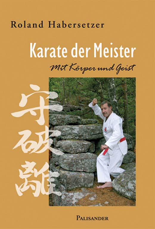Karate der Meister - Mit Körper und Geist (Habersetzer, Roland)