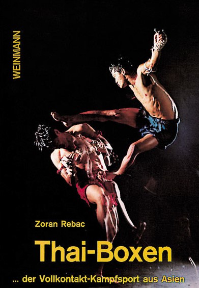 Thai-Boxen - Der Vollkontakt-Kampfsport aus Asien (Rebac, Z.)