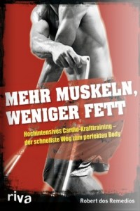 Mehr Muskeln, weniger Fett (dos Remedios, Robert)