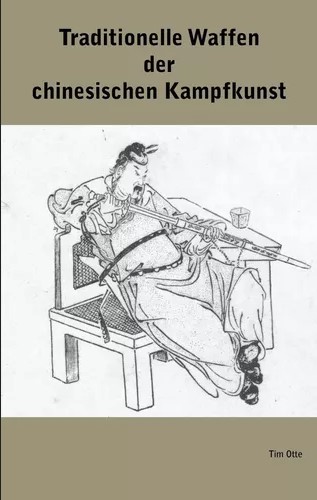 Traditionelle Waffen der chinesischen Kampfkunst (Otte, Tim)
