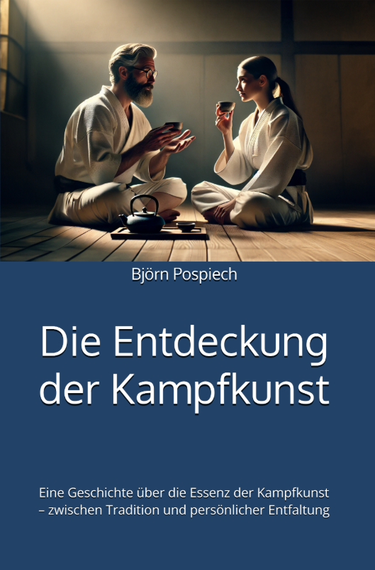 Die Entdeckung der Kampfkunst (Dr. Björn Pospiech)