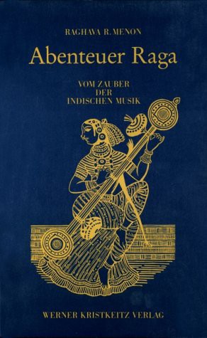 Abenteuer Raga: Vom Zauber der indischen Musik (Menon, Raghava R.)
