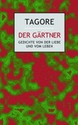 Der Gärtner: Gedichte von der Liebe und vom Leben (Tagore, Rabindranath)