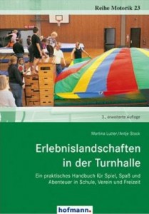 Erlebnislandschaften in der Turnhalle (Lutter, Martina / Stock, Antje)