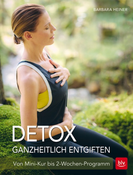 DETOX - ganzheitlich entgiften (Heiner, Barbara)