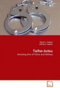 Taiho-Jutsu - Arresting Arts of Police and Military