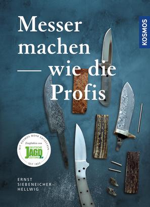 Messer machen wie die Profis (Siebeneicher-Hellwig, Ernst G.)