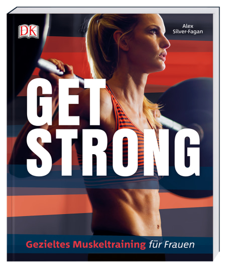 Get Strong - Gezieltes Muskeltraining für Frauen