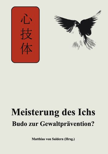 Meisterung des Ichs - Budo zur Gewaltprävention? (von Saldern, Matthias (Hrsg.))