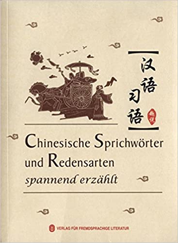 Chinesische Sprichwörter und Redensarten spannend erzählt (Qianwang Si, Li Bohan)